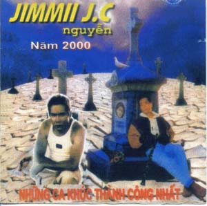 Album Jimmy Nguyễn Những Ca Khúc Thành Công Nhất Năm 2000 Album Jimmy Nguyễn Những Ca Khúc Thành Công Nhất Năm 2000