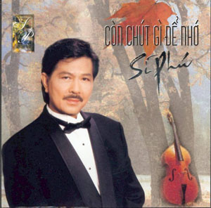 Album Còn chút gì để nhớ – Sĩ Phú Album Còn chút gì để nhớ – Sĩ Phú