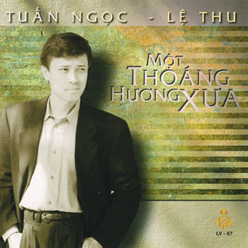 Album Một Thoáng Hương Xưa – Tuấn Ngọc&Lệ Thu Album Một Thoáng Hương Xưa – Tuấn Ngọc&Lệ Thu