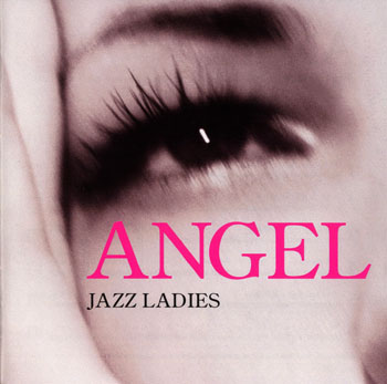 Album Angel Jazz Ladies (2004) Album Angel Jazz Ladies (2004)