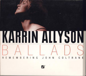 Album Karrin Allyson – Ballads: Remembering John Coltrane Album Karrin Allyson – Ballads: Remembering John Coltrane