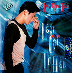 Album Làm Lại Từ Đầu – lâm Nhật Tiến Album Làm Lại Từ Đầu – lâm Nhật Tiến