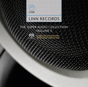 Album Linn Records – The Super Audio Collection Volume 5 Album Linn Records – The Super Audio Collection Volume 5