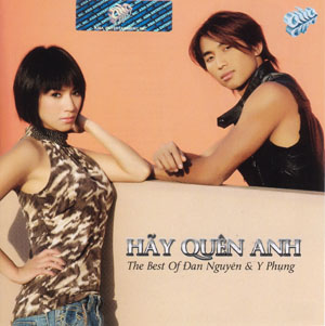 Album Hãy Quên Anh – Đan Nguyên & Y Phụng Album Hãy Quên Anh – Đan Nguyên & Y Phụng
