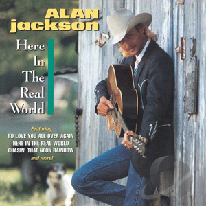 Album Alan Jackson – Here in the Real World Album Alan Jackson – Here in the Real World
