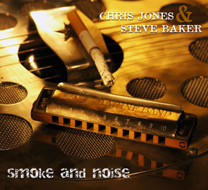 Album Chris Jones & Steve Baker – Smoke And Noise Album Chris Jones & Steve Baker – Smoke And Noise