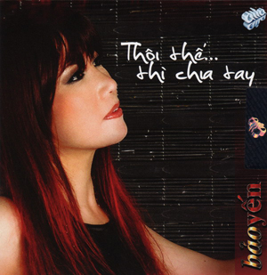 Album Thôi Thế Thì Chia Tay – Bảo Yến Album Thôi Thế Thì Chia Tay – Bảo Yến