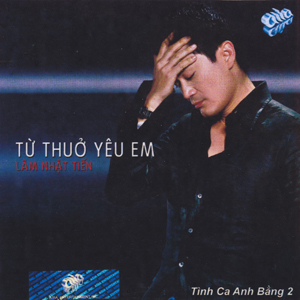 Album Tình Khúc Anh Bằng 2 – Từ Thuở Yêu Em Album Tình Khúc Anh Bằng 2 – Từ Thuở Yêu Em