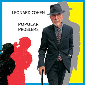Album Leonard Cohen – Popular Problems (2014) Album Leonard Cohen – Popular Problems (2014)