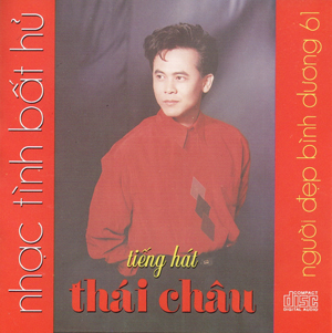 Album Nhạc Tình Bất Hủ 1 – Thái Châu Album Nhạc Tình Bất Hủ 1 – Thái Châu