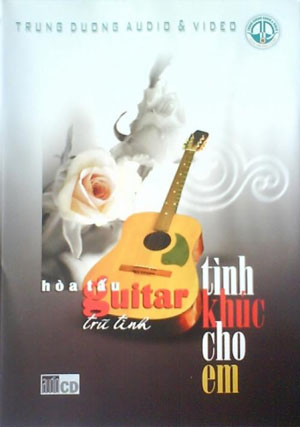 Album Tình khúc cho em – Kim Tuấn Guitar Album Tình khúc cho em – Kim Tuấn Guitar