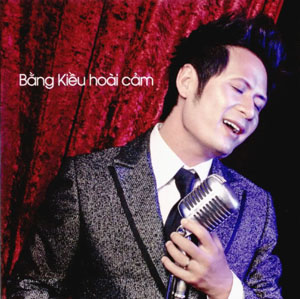 Album Hoài Cảm – Bằng Kiều Album Hoài Cảm – Bằng Kiều