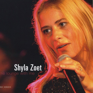 Album Come Lounge With Me – Shyla Zoet Album Come Lounge With Me – Shyla Zoet