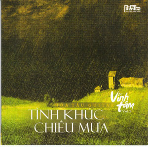 Album Tình Khúc Chiều Mưa – Guitar Vĩnh Tâm Album Tình Khúc Chiều Mưa – Guitar Vĩnh Tâm