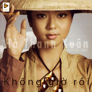 Album Không Giờ Rồi – Hà Thanh Xuân Album Không Giờ Rồi – Hà Thanh Xuân