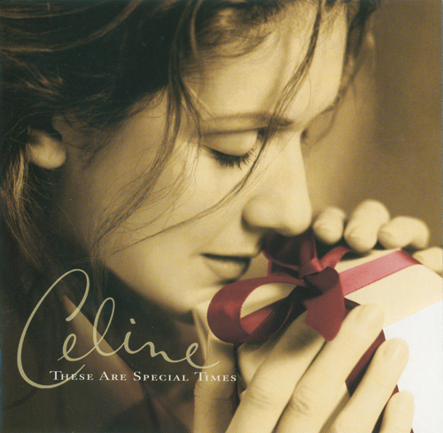 These Are Special Times – Celine Dion These Are Special Times – Celine Dion