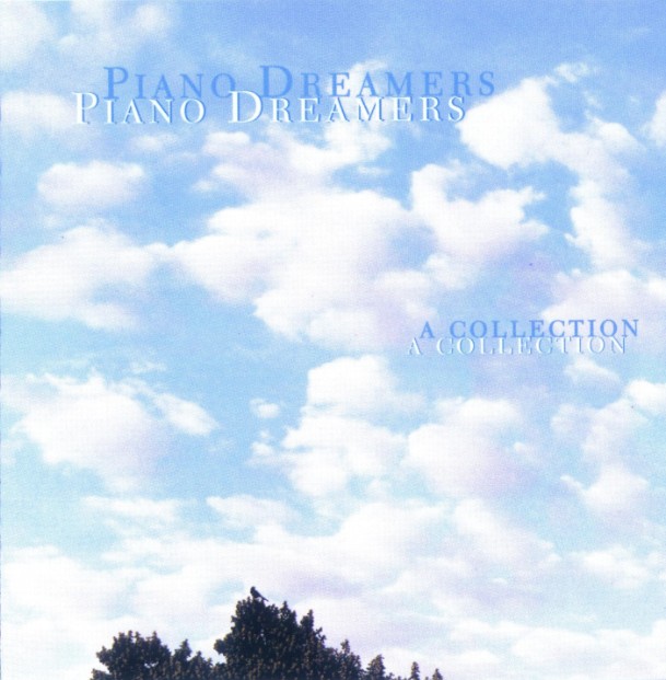 Album Music – Piano Dreamers (A Collection) (2001) Album Music – Piano Dreamers (A Collection) (2001)