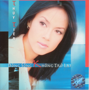 Album Dòng Sông Không Trở Lại – Thuỷ Tiên Album Dòng Sông Không Trở Lại – Thuỷ Tiên