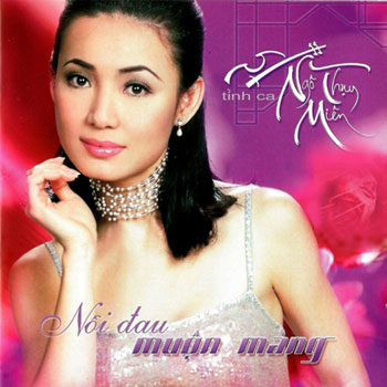 Album Tình Ca Ngô Thụy Miên 2 – Nỗi Đau Muộn Màng Album Tình Ca Ngô Thụy Miên 2 – Nỗi Đau Muộn Màng