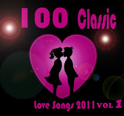 Album 100 Love Classics 2011 Vol1 Album 100 Love Classics 2011 Vol1