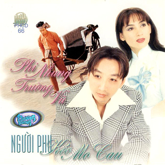 Album Người Phu kéo Mo Cau (Trường Vũ & Phi Nhung) Album Người Phu kéo Mo Cau (Trường Vũ & Phi Nhung)
