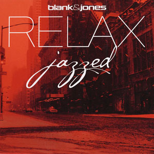 Album Blank & Jones – Relax. Jazzed (2012) Album Blank & Jones – Relax. Jazzed (2012)
