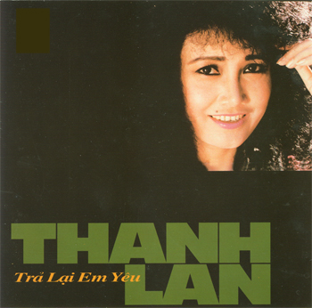 Album Trả Lại Em Yêu – Thanh Lan Album Trả Lại Em Yêu – Thanh Lan
