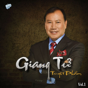 Album Tuyệt Phẩm Giang Tử Vol1 Album Tuyệt Phẩm Giang Tử Vol1