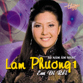 Album Em Đi Rồi – Tình khúc Lam Phương 1 Album Em Đi Rồi – Tình khúc Lam Phương 1