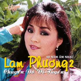 Album Chuyến Đò Vĩ Tuyến – Tình khúc Lam Phương 2 Album Chuyến Đò Vĩ Tuyến – Tình khúc Lam Phương 2