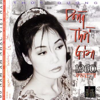 Album – Dòng Thời Gian 1960, Vol.1 (1999) – Thùy Dương Album – Dòng Thời Gian 1960, Vol.1 (1999) – Thùy Dương