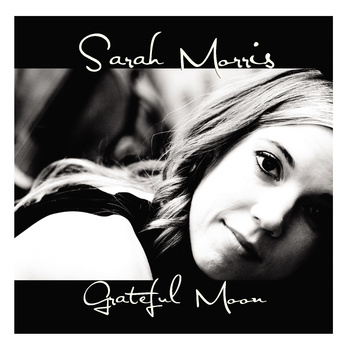 Album Sarah Morris – Grateful Moon Album Sarah Morris – Grateful Moon