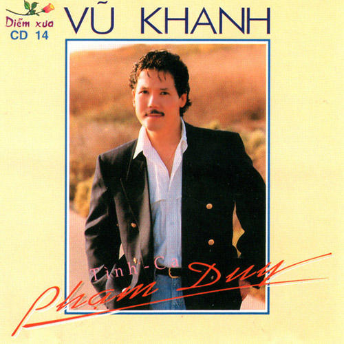 Album Tình Ca Phạm Duy – Vũ Khanh Album Tình Ca Phạm Duy – Vũ Khanh