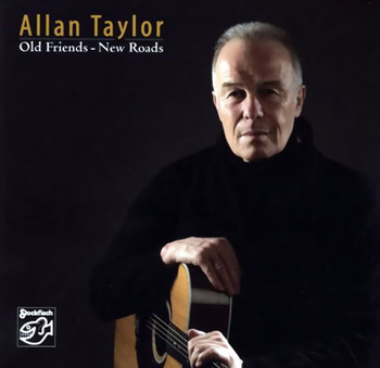 Album Allan Taylor Old Friends – New Roads 2007 Album Allan Taylor Old Friends – New Roads 2007