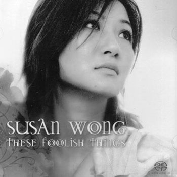 Album These Foolish Things (2005) – Susan Wong Album These Foolish Things (2005) – Susan Wong