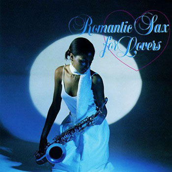 Album Romantic Sax For Lovers Album Romantic Sax For Lovers