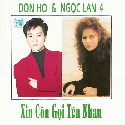 Album Ngọc Lan & Đon Hồ 4 – Xin Còn Gọi Tên Nhau Album Ngọc Lan & Đon Hồ 4 – Xin Còn Gọi Tên Nhau