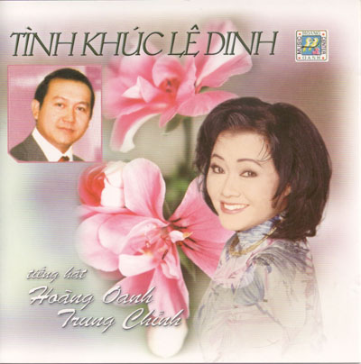 Album Tình Khúc Lê Dinh Vol1 – Hoàng Oanh & Trung Chỉnh Album Tình Khúc Lê Dinh Vol1 – Hoàng Oanh & Trung Chỉnh