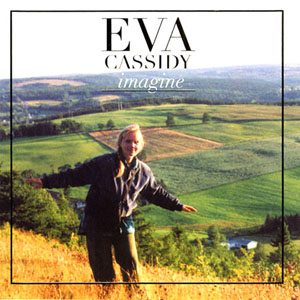 Album Imagine – Eva Cassidy Album Imagine – Eva Cassidy