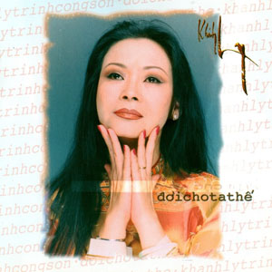 Album Khánh Ly – Đời Cho Ta Thế Album Khánh Ly – Đời Cho Ta Thế