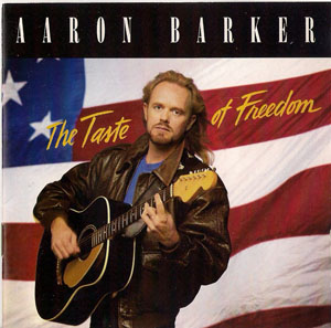 Album Aaron Barker – The Taste of Freedom Album Aaron Barker – The Taste of Freedom