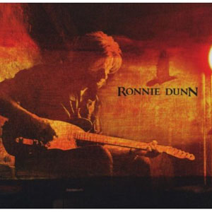Album Ronnie Dunn – Ronnie Dunn (2011) Album Ronnie Dunn – Ronnie Dunn (2011)