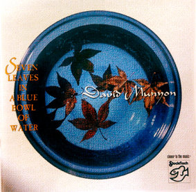 Album Seven Leaves In A Blue Bowl Of Water (2004) – David Munyon Album Seven Leaves In A Blue Bowl Of Water (2004) – David Munyon