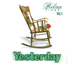 Album Hoà Tấu Yesterday, Relax Piano Vol.1 (2002) Album Hoà Tấu Yesterday, Relax Piano Vol.1 (2002)