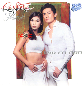 Album Đêm Cô Đơn – Lâm Nhật Tiến, Tú Quyên Album Đêm Cô Đơn – Lâm Nhật Tiến, Tú Quyên
