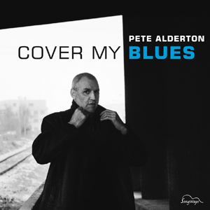 Album Pete Alderton – Cover My Blues Album Pete Alderton – Cover My Blues