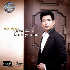 Album Quên Đi Tình Yêu Cũ – Trần Thái Hoà Album Quên Đi Tình Yêu Cũ – Trần Thái Hoà
