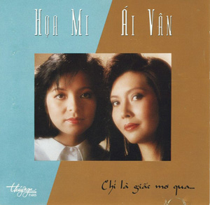Album Chỉ Là Giấc Mơ Qua – Họa Mi & Ái Vân Album Chỉ Là Giấc Mơ Qua – Họa Mi & Ái Vân