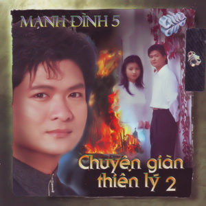 Album Mạnh Đình 5 – Chuyện Giàn Thiên Lý 2 Album Mạnh Đình 5 – Chuyện Giàn Thiên Lý 2