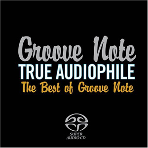 Album True Audiophile: The Best of Groove Note Album True Audiophile: The Best of Groove Note